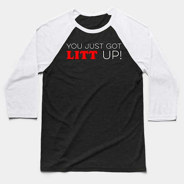 Suits You Just Got Litt Up Baseball T-Shirt by unaffectedmoor